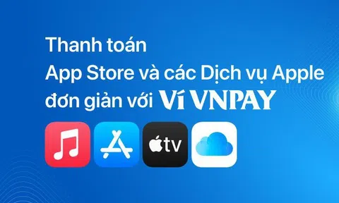 Thanh toán bằng Ví VNPAY cho App Store và các dịch vụ Apple