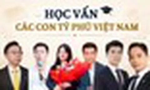 Con trai, con gái của những tỷ phú, doanh nhân giàu bậc nhất Việt Nam học trường nào?