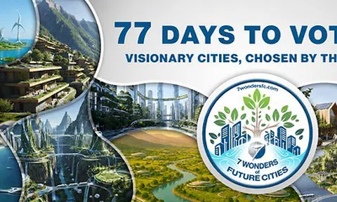 CÒN 77 NGÀY NỮA: 7 KỲ QUAN CỦA CÁC THÀNH PHỐ TƯƠNG LAI ĐẾM NGƯỢC TỚI THỜI ĐIỂM BẮT ĐẦU CUỘC BÌNH CHỌN