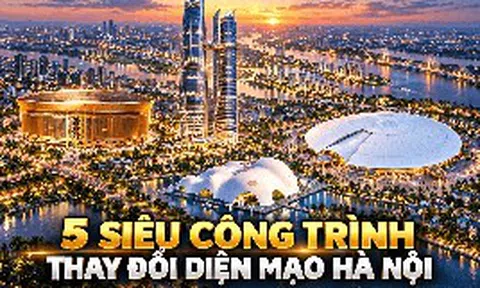 5 siêu công trình tầm cỡ thế giới được đặt lên bản đồ Hà Nội: Có sân 135.000 chỗ, tháp đôi 568 m và đại dự án hơn 800.000 tỷ đồng