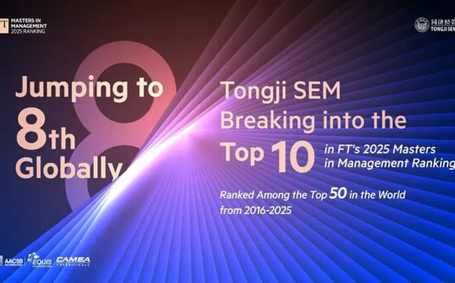 Tongji SEM xếp hạng 8 toàn cầu trong Bảng xếp hạng Thạc sĩ Quản trị 2025 của Financial Times