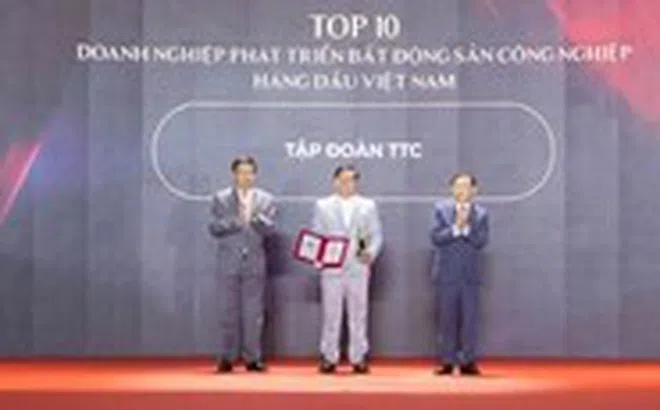 TTC được vinh danh 'Top 10 Doanh nghiệp phát triển Bất động sản Công nghiệp hàng đầu Việt Nam'