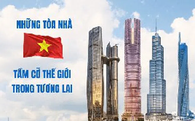 Cuộc đua 'chạm trời' của Vingroup, BRG, Thaiholdings, Sun Group: Loạt siêu tháp cao hơn 500m xô đổ kỷ lục cũ, ai sẽ xây tòa nhà cao nhất Việt Nam?