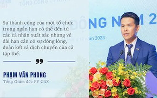 Tổng Giám đốc Phạm Văn Phong: PV GAS đoàn kết phát huy tối đa tiềm lực, đa dạng hóa trong mô hình kinh doanh mới